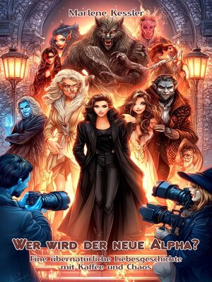 cover image of Wer wird der neue Alpha? Eine übernatürliche Liebesgeschichte mit Kaffee und Chaos
